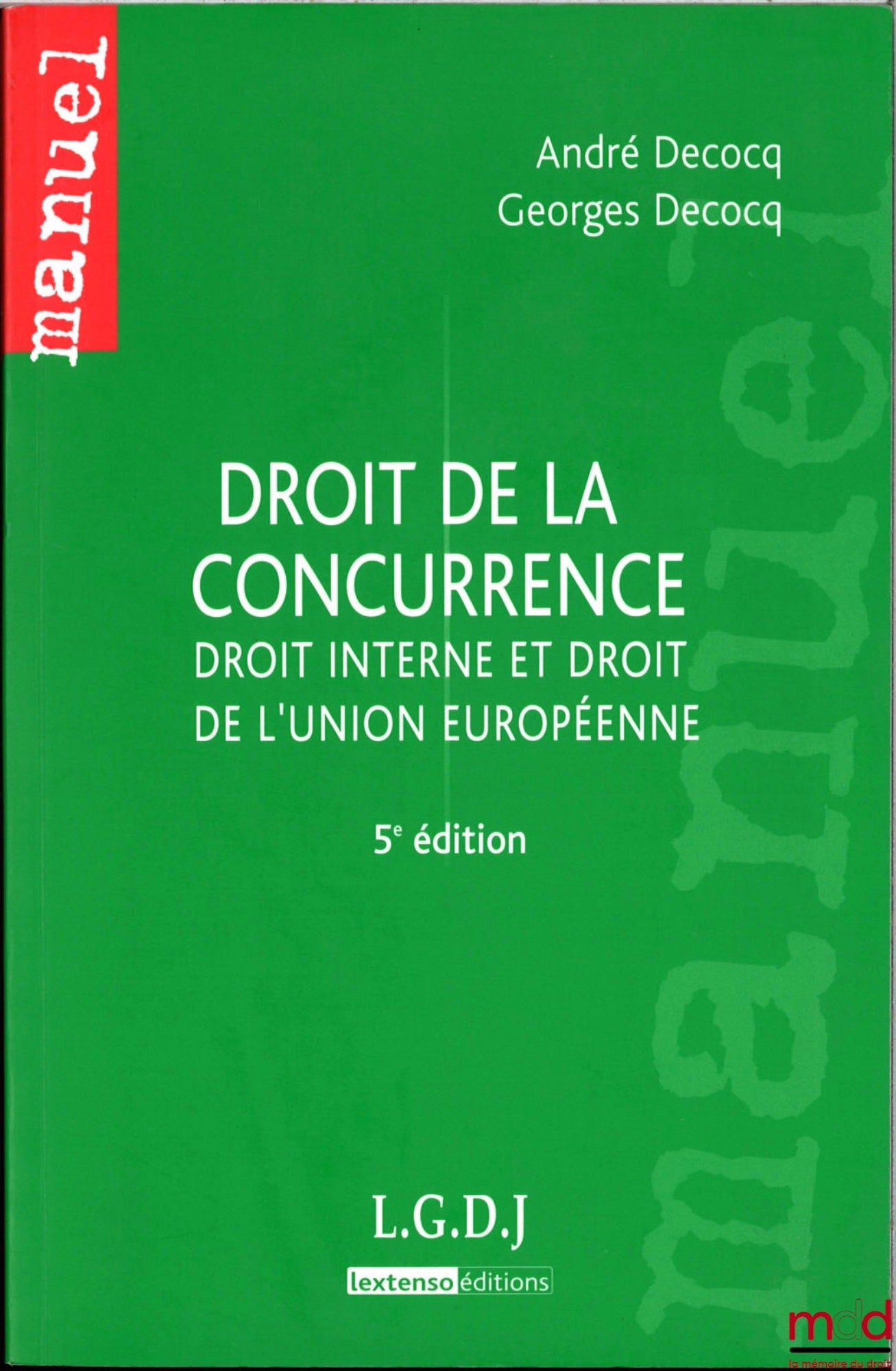 DECOCQ (André) – DROIT DE LA CONCURRENCE, Droit interne et droit de l'Union européenne, 5ème éd.
