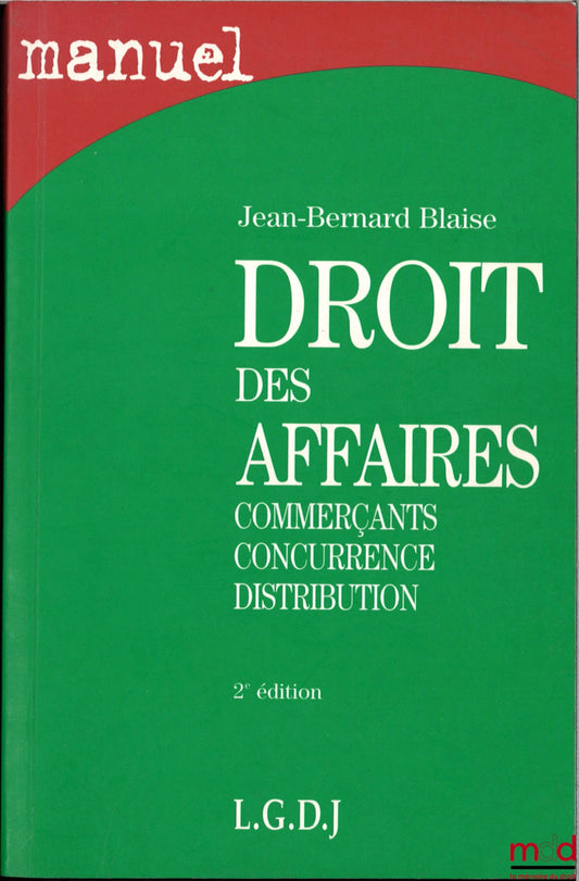 BLAISE (Jean-Bernard) – BUSINESS LAW, Merchants, Competition, Distribution