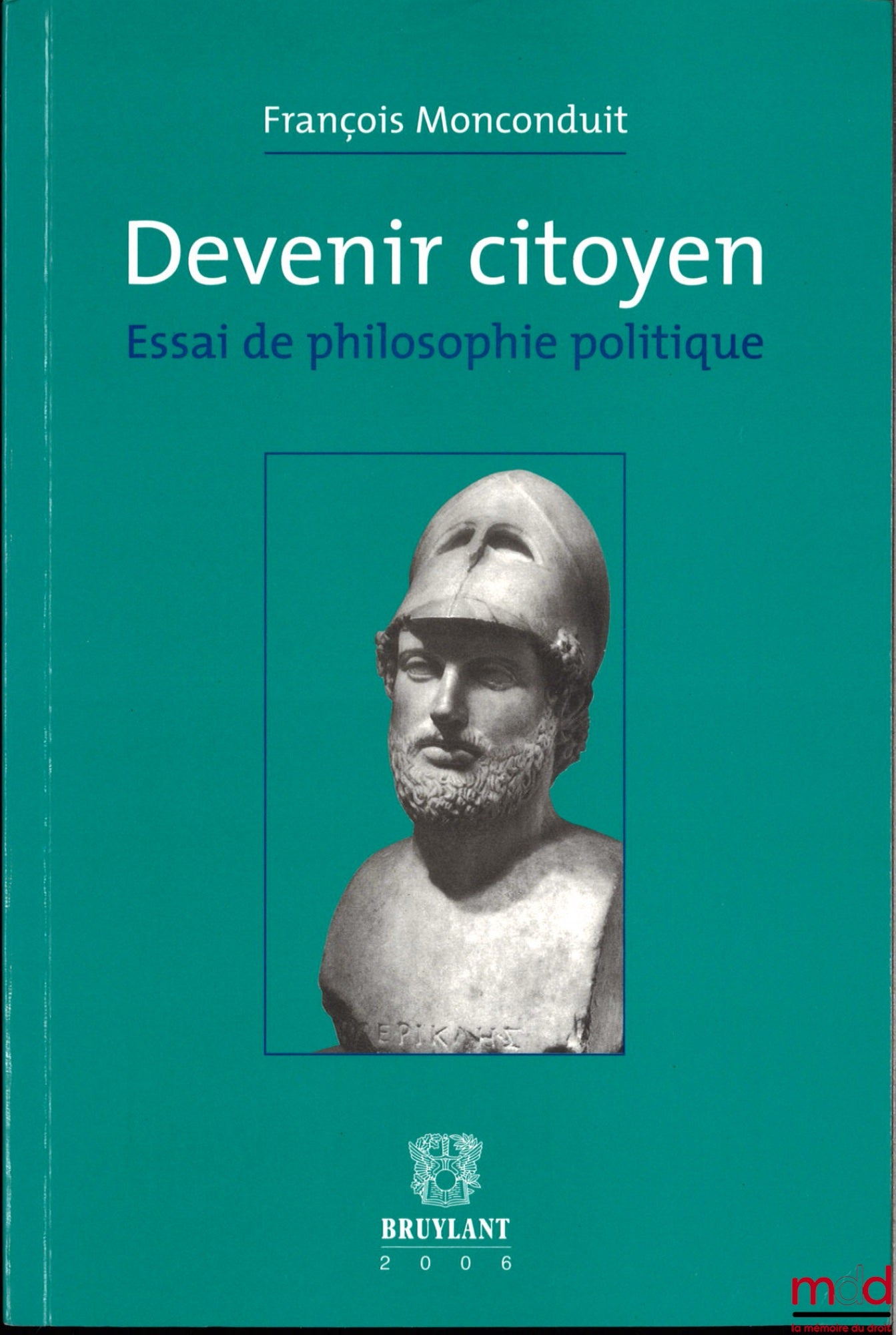 MONCONDUIT (François) – BECOMING A CITIZEN, an essay in political philosophy