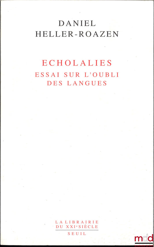 HELLER-Roazen (Daniel) – ECHOLALIES, essai sur l'oubli des langues