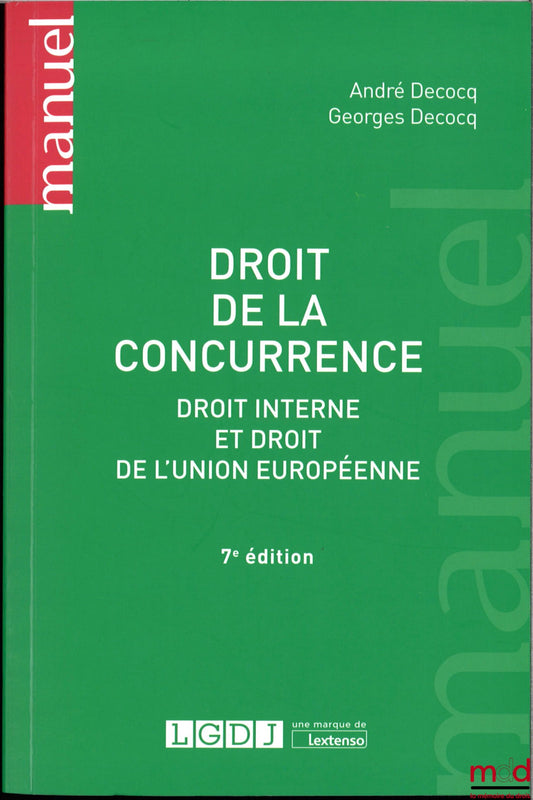 DECOCQ (André) – DROIT DE LA CONCURRENCE, droit interne et droit de l'Union européenne, 7e éd.