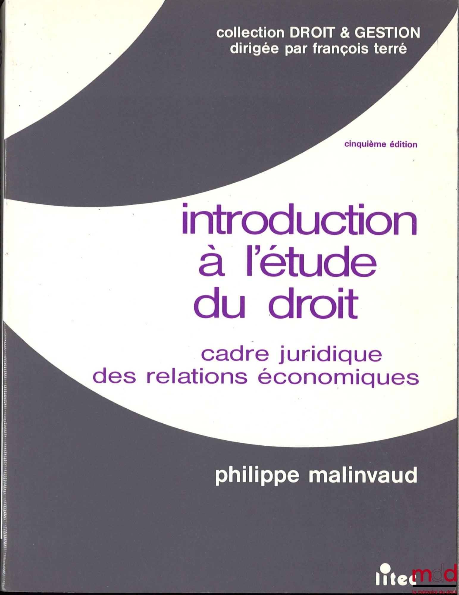 MALINVAUD (Philippe) – INTRODUCTION TO THE STUDY OF LAW, legal framework of economic relations