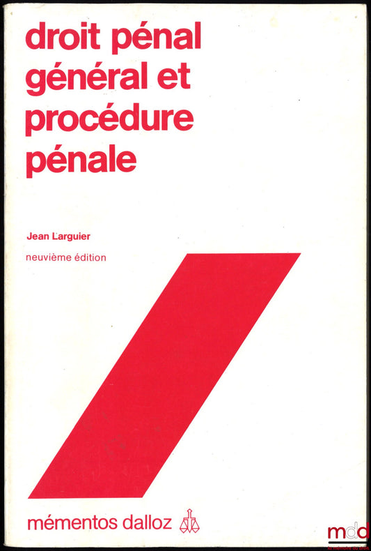 LARGUIER (Jean) – DROIT PÉNAL GÉNÉRAL ET PROCÉDURE PÉNALE, 9ème éd., coll. Mémentos Dalloz