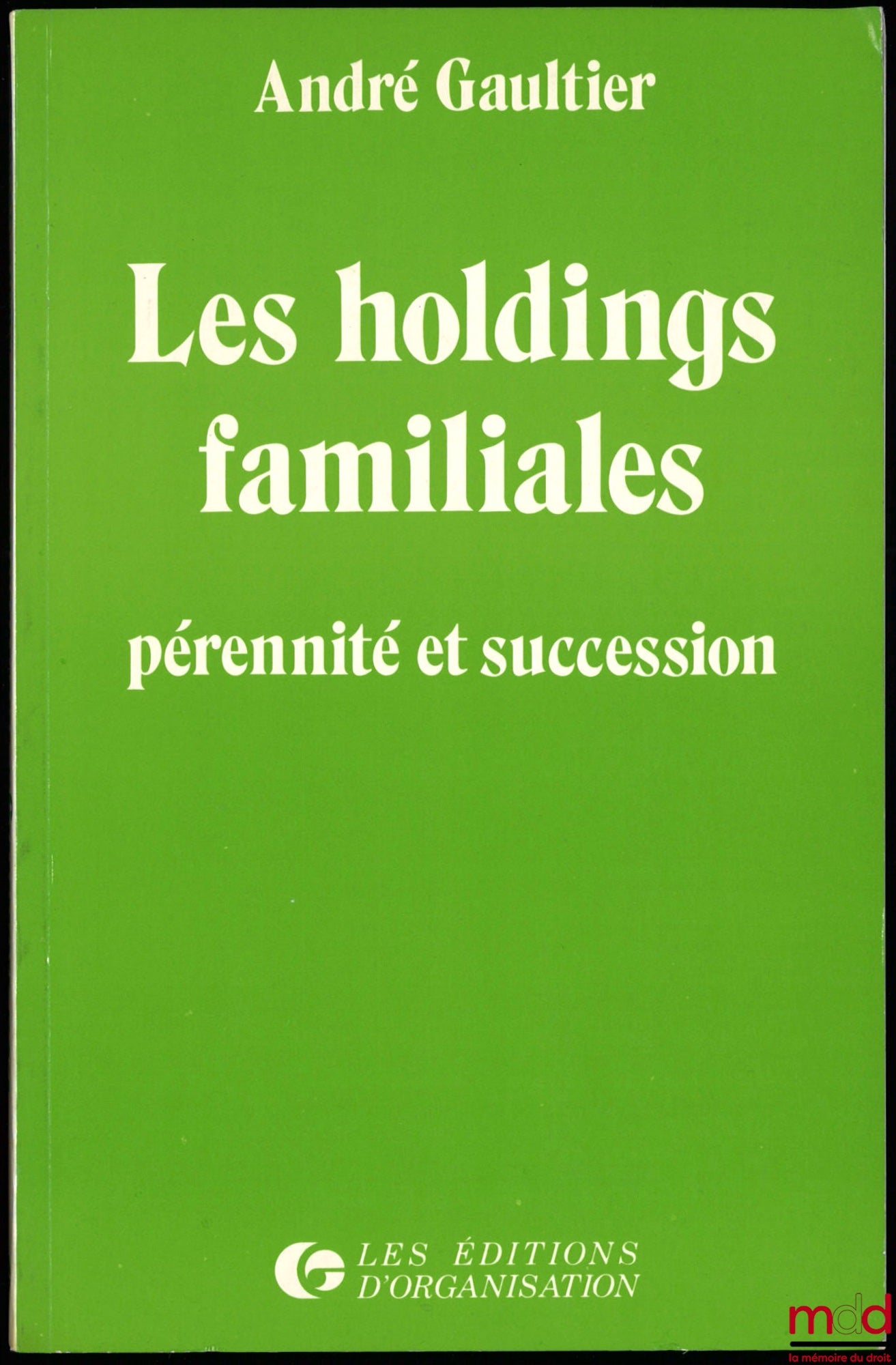 GAULTIER (André) – FAMILY HOLDINGS. CONTINUITY AND SUCCESSION