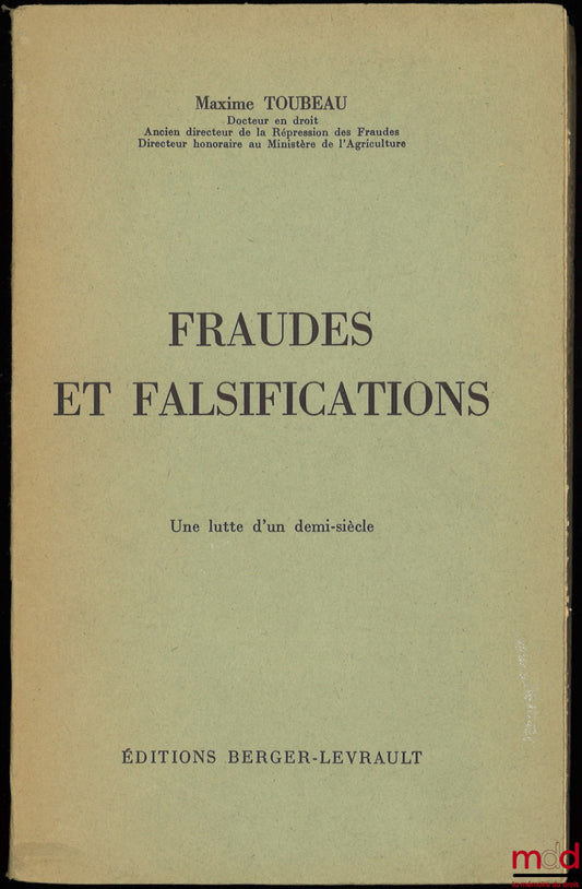 TOUBEAU (Maxime) – FRAUDES ET FALSIFICATIONS. Une lutte d’un demi-siècle