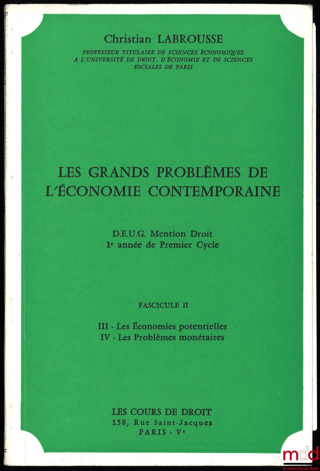 LABROUSSE (Christian) – LES GRANDS PROBLÈMES DE L’ÉCONOMIE CONTEMPORAINE Fasc. II-III : Les Économies potentielles ; Fasc. II-I : Les Problèmes monétaires, D.E.U.G. Mention Droit, 1re année de Premier Cycle