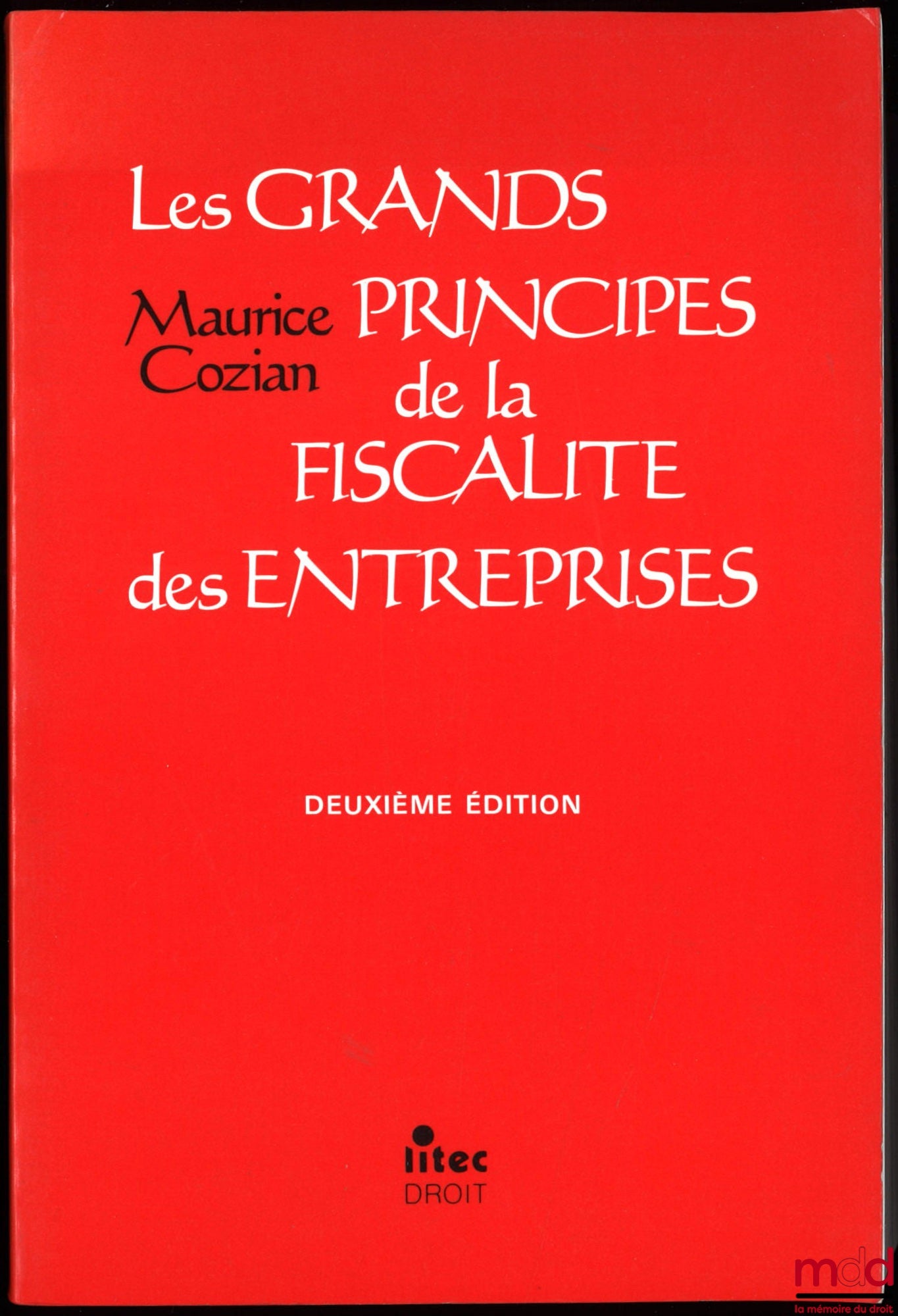 COZIAN (Maurice) – LES GRANDS PRINCIPES DE LA FISCALITÉ DES ENTREPRISES, 2e éd.