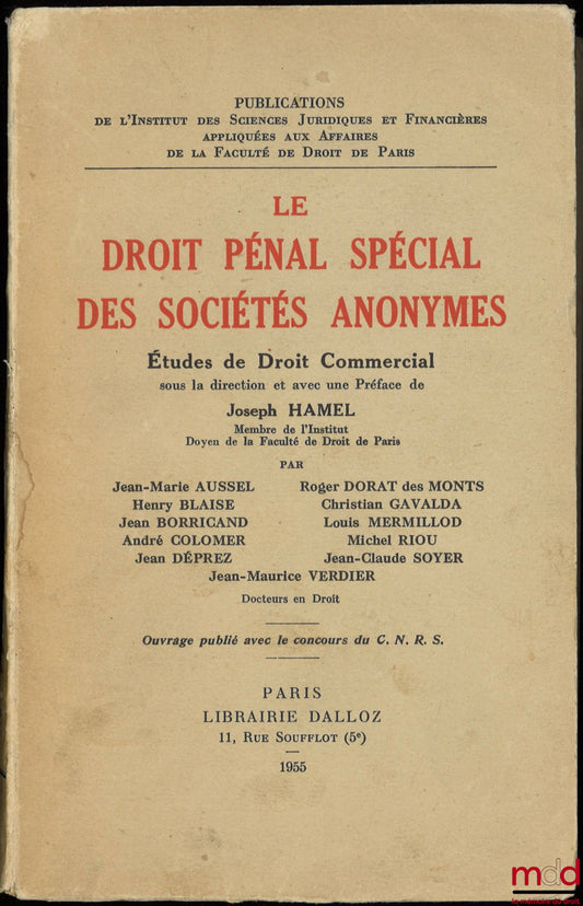 [Collectif] – LE DROIT PÉNAL SPÉCIAL DES SOCIÉTÉS ANONYMES, Études de droit commercial sous la direction et avec une Préface de Joseph Hamel, Publ. de l’Institut des sciences juridiques et financières appliquées aux affaires de la faculté de droit de Pari
