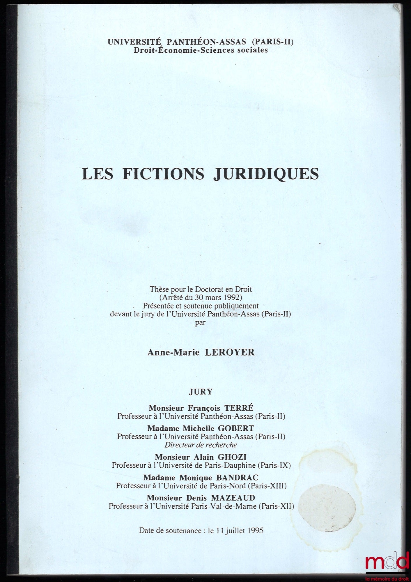 [Unpublished thesis], LEROYER (Anne-Marie) – LEGAL FICTIONS, Thesis, supervised by Michelle Gobert, defended on July 11, 1995