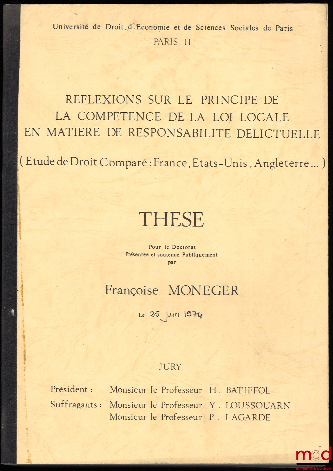 [Unpublished thesis], MONÉGER (François) – REFLECTIONS ON THE PRINCIPLE OF LOCAL LAW APPLICABILITY IN TORT LIABILITY (A Comparative Law Study: France, United States, England…), Doctoral thesis presented and defended publicly