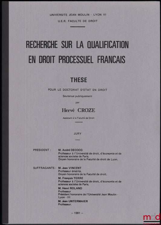 [Unpublished thesis], CROZE (Hervé) – RESEARCH ON QUALIFICATION IN FRENCH PROCEDURAL LAW