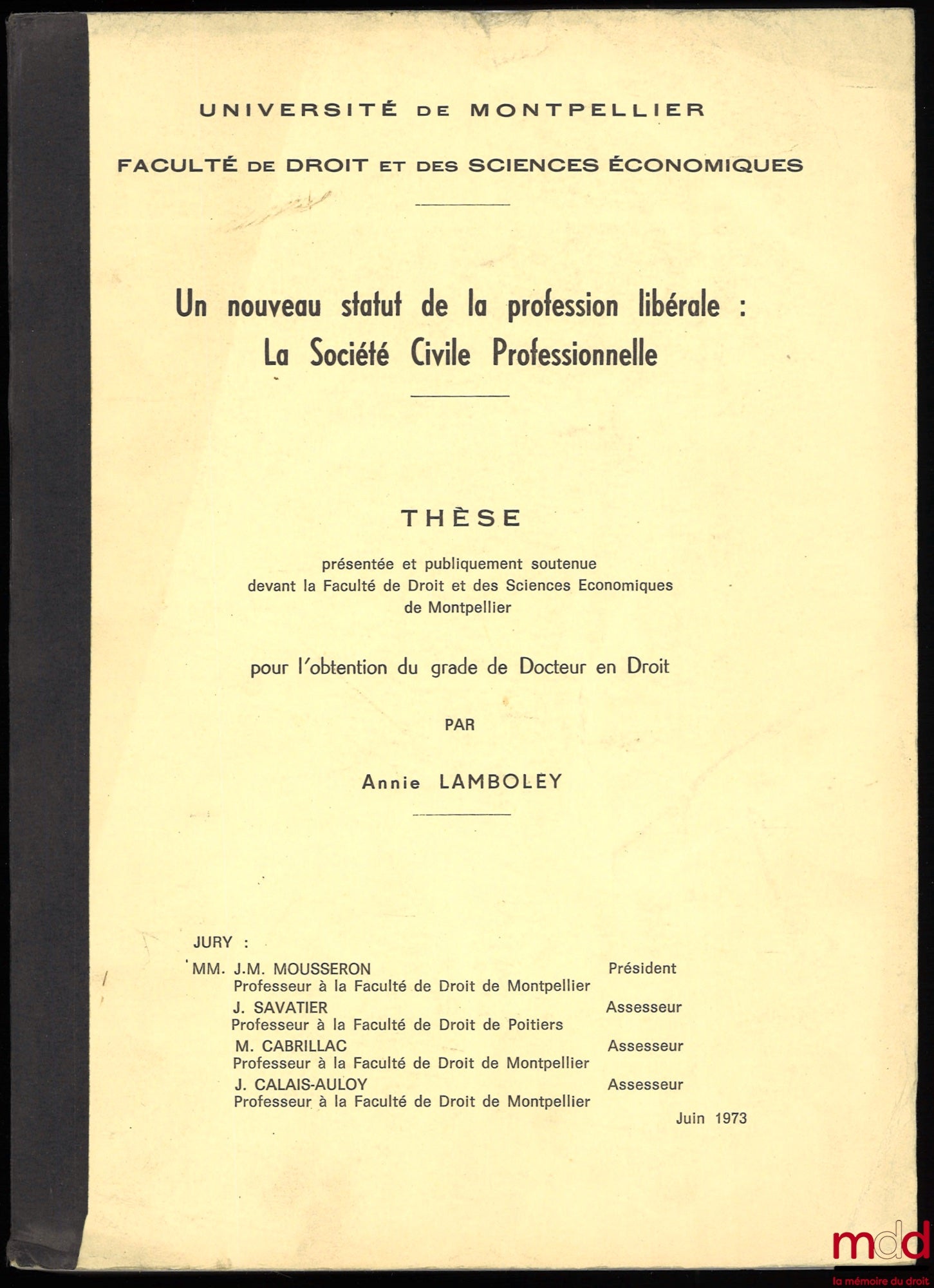 LAMBOLEY (Annie) – A NEW STATUS FOR THE LIBERAL PROFESSION: THE PROFESSIONAL CIVIL SOCIETY, Thesis presented and publicly defended before the Faculty of Law and Economics of Montpellier for the degree of Doctor of Law