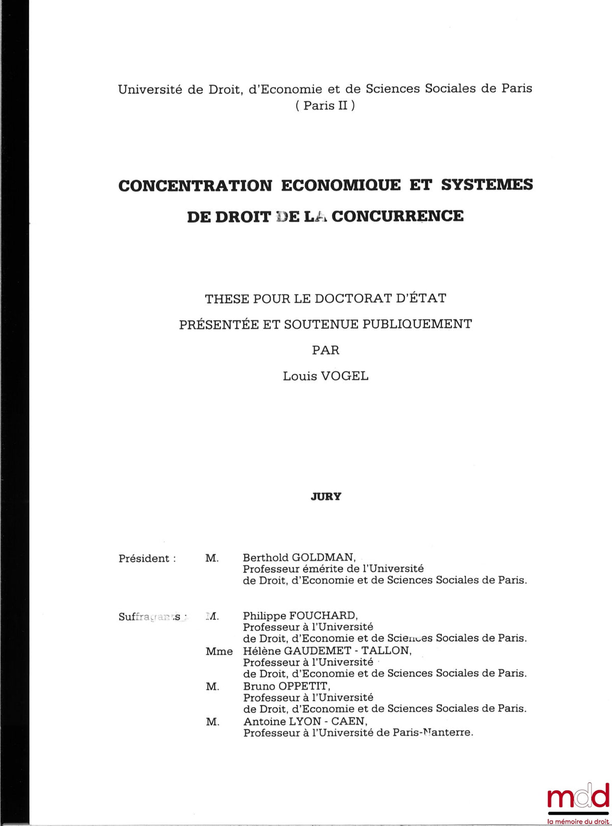 VOGEL (Louis) – ECONOMIC CONCENTRATION AND COMPETITION LAW SYSTEMS, Doctoral thesis presented and defended publicly before Berthold Goldman (President), Philippe Fouchard, Hélène Gaudemt-Tallon, Bruno Oppetit, Antoine Lyon-Ca
