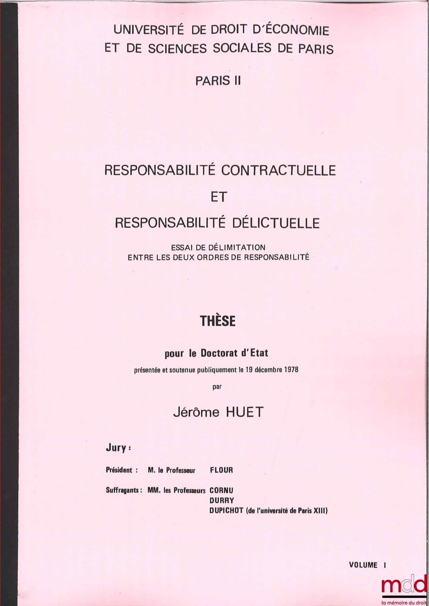 [Unpublished thesis], HUET (Jérôme) – CONTRACTUAL LIABILITY AND TORT LIABILITY, An attempt to delimit the two types of liability, Thesis [unpublished] for the State Doctorate defended on December 19, 1978 before Professor F