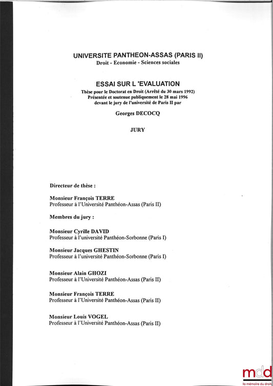 [Unpublished thesis], DECOCQ (Georges) – ESSAY ON EVALUATION, Doctoral Thesis in Law (Decree of March 30, 1992) presented and publicly defended on May 28, 1996 before the jury of the University of Paris II, under the supervision of François Terré, Member