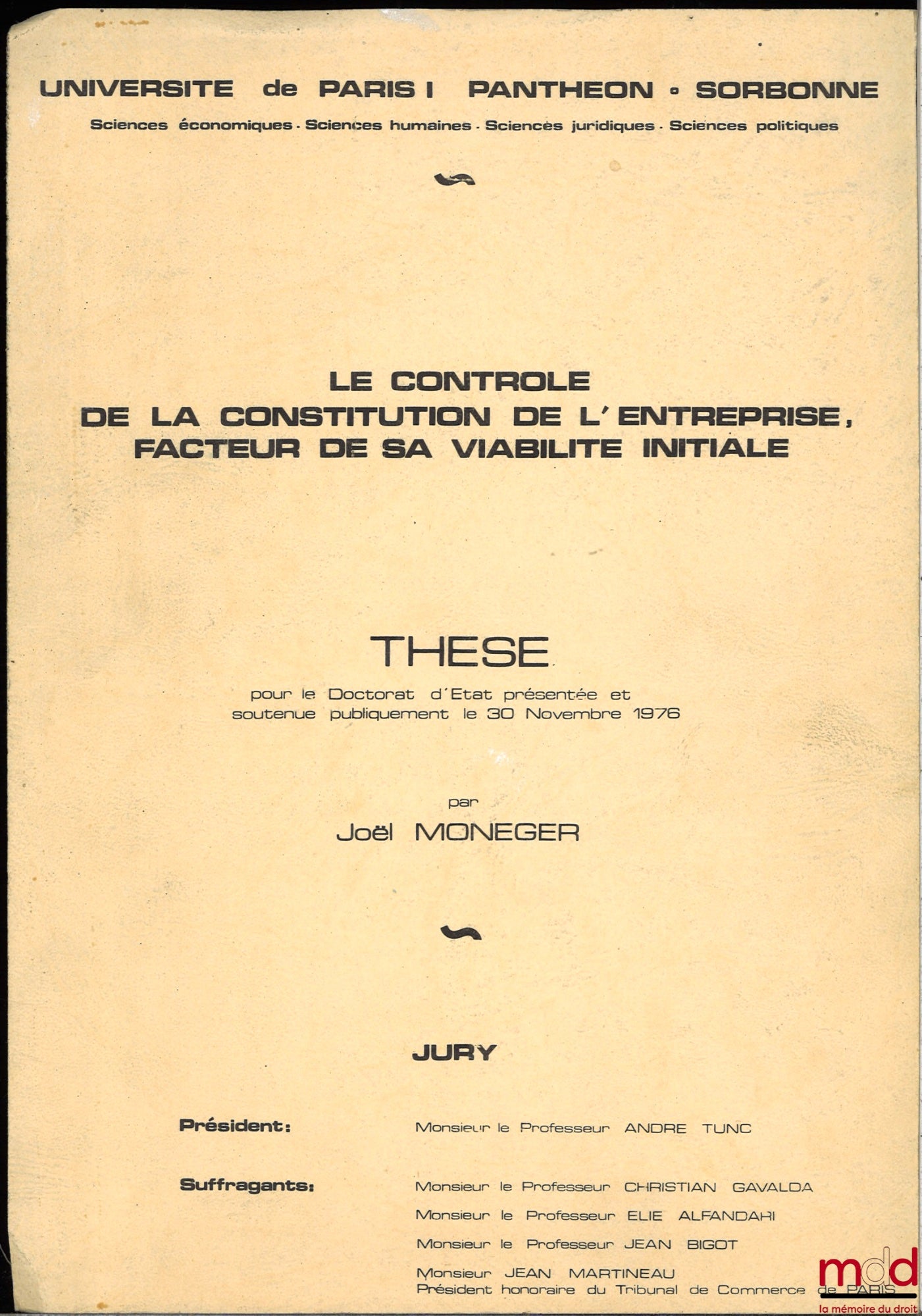 [Unpublished thesis], MONEGER (Joël) – CONTROL OF COMPANY FORMATION, A FACTOR IN ITS INITIAL VIABILITY, Thesis for the State Doctorate presented and publicly defended on November 30, 1976, University of Paris I Panthéon-Sorbonne, President: