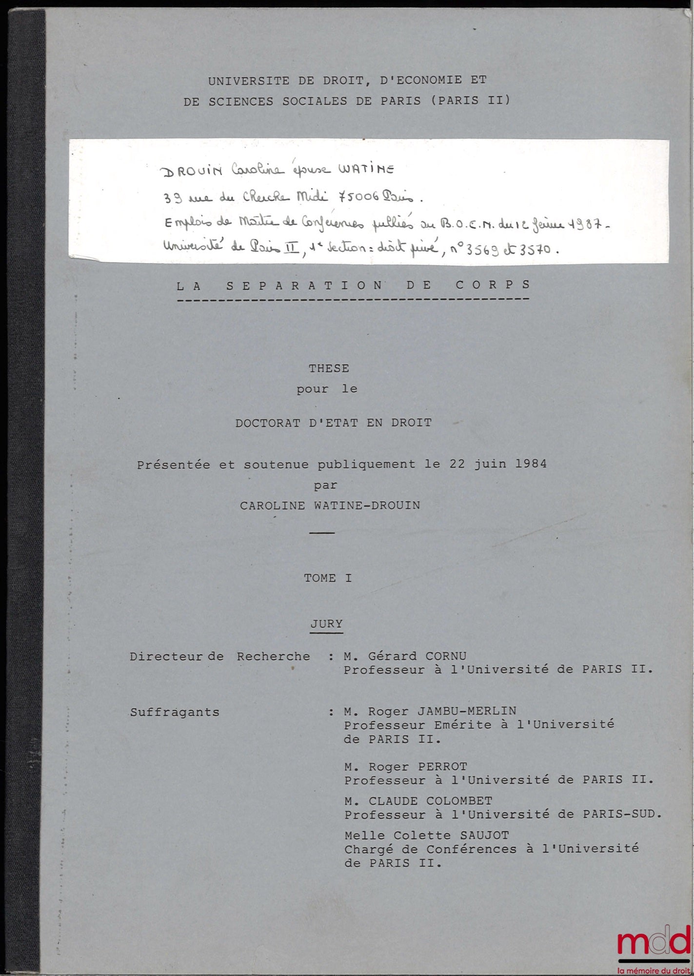 [Unpublished thesis], WATINE-DROUIN (Caroline) – BODY SEPARATION, Thesis for the State Doctorate in Law presented and publicly defended on June 22, 1984, University of Paris II, under the supervision of Gérard Cornu, Examiners: Roger Jambu-Merlin, Ro