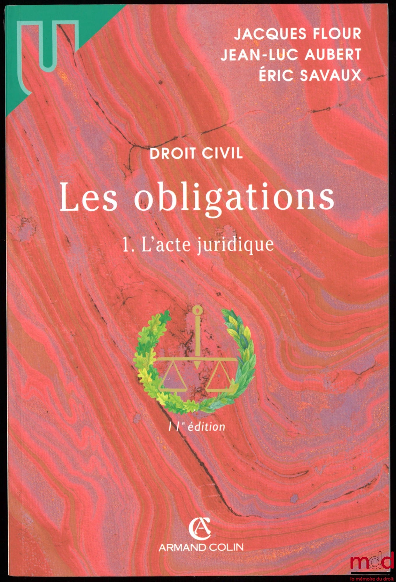 FLOUR (Jacques), AUBERT (Jean-Luc) et SAVAUX (Éric) – DROIT CIVIL, LES OBLIGATIONS, t. I : L’ACTE JURIDIQUE, 11ème éd., coll. Université