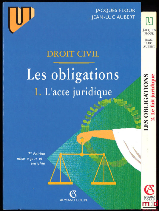 FLOUR (Jacques) et AUBERT (Jean-Luc) – DROIT CIVIL, LES OBLIGATIONS, vol. I : L’ACTE JURIDIQUE, Le Contrat - Formation - Effets - Actes Unilatéraux - Actes collectifs, 7e éd. mise à jour et enrichie ; vol. II : LE FAIT JURIDIQUE, Quasi-contrats - Responsa