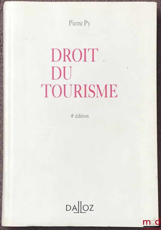 PY (Pierre) – DROIT DU TOURISME, 4e éd., Préface de Jean Boulouis