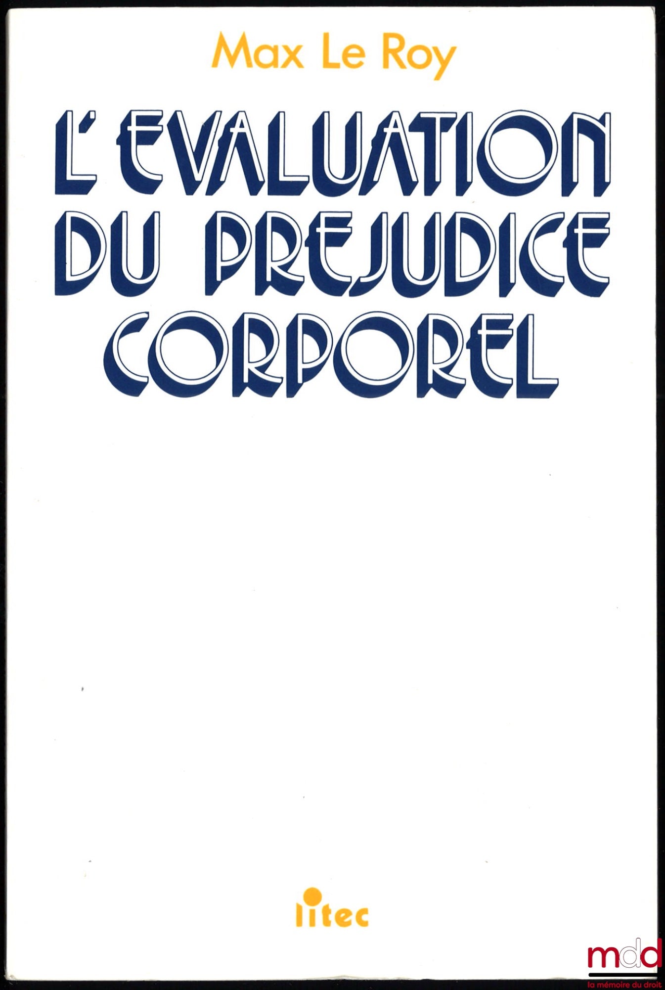 LE ROY (Max) – THE ASSESSMENT OF PERSONAL INJURY, Preface by Henri Margeat, 11th ed., 41st thousand