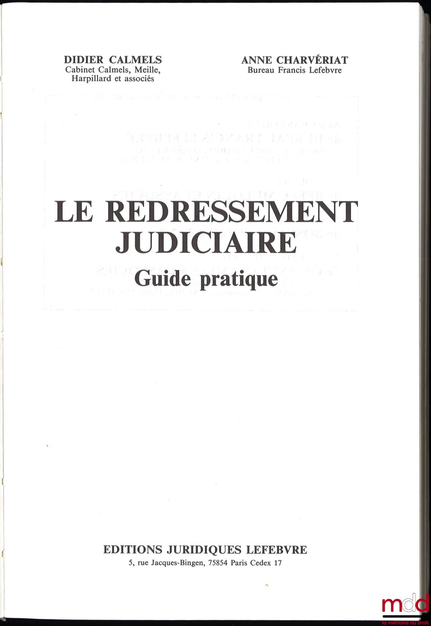 CALMELS (Didier), CHARVÉRIAT (Anne) and MEILLE (Bernard) – JUDICIAL REORGANIZATION, A Practical Guide