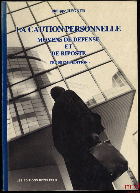 HEGNER (Philippe) – LA CAUTION PERSONNELLE, Moyens de défense et de riposte, Préface de Me Chwartz, 3ème éd.