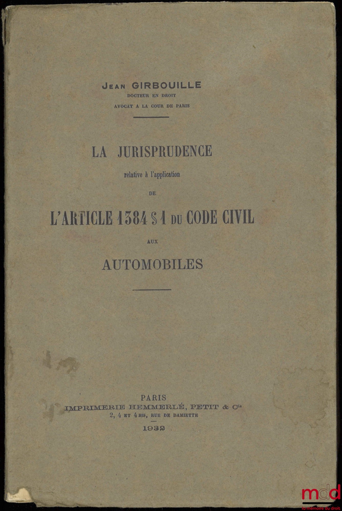 GIRBOUILLE (Jean) – LA JURISPRUDENCE RELATIVE À L’APPLICATION DE L’ARTICLE 1384 §1 DU CODE CIVIL AUX AUTOMOBILES