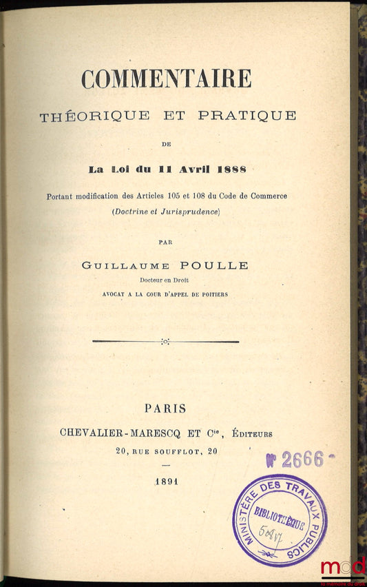 POULLE (Guillaume) – COMMENTAIRE THÉORIQUE ET PRATIQUE DE LA LOI DU 11 AVRIL 1888 PORTANT MODIFICATION DES ARTICLES 105 ET 108 DU CODE DE COMMERCE (Doctrine et Jurisprudence), Des fins de non-recevoir et des prescriptions opposables aux actions qui peuven