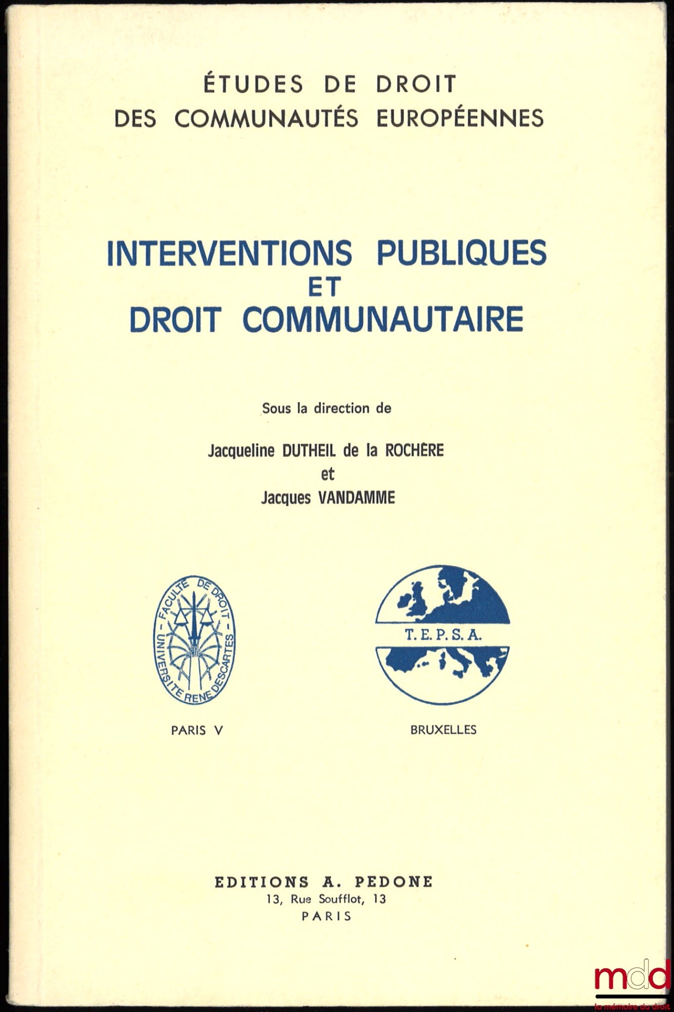 [Collective – CDIEC and TEPSA] – PUBLIC INTERVENTIONS AND COMMUNITY LAW, edited by Jacqueline Dutheil de la Rochère and Jacques Vandamme, coll. Studies in European Community Law