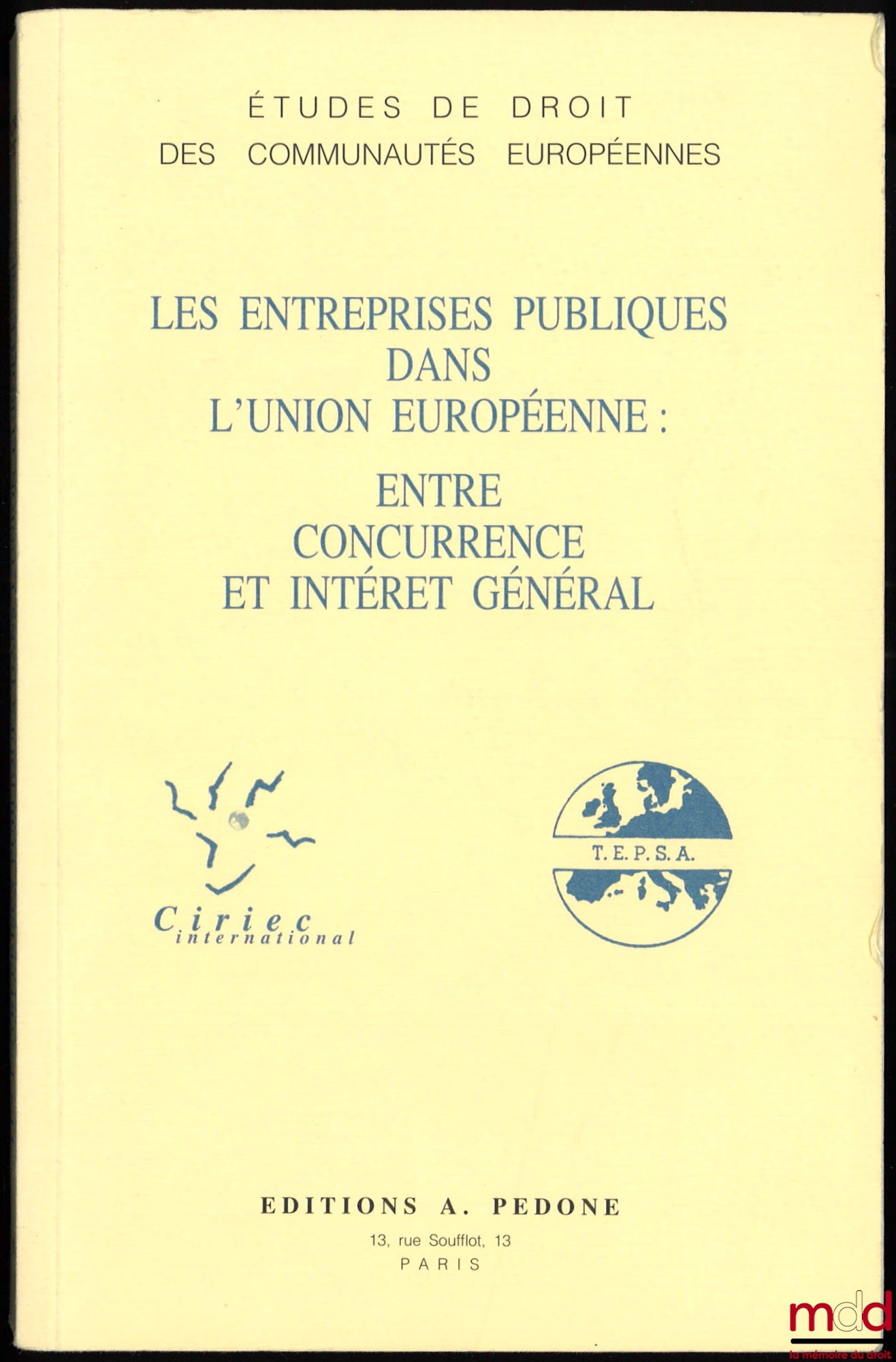 [Collective – CIRIEC International and TEPSA] – PUBLIC ENTERPRISES IN THE EUROPEAN UNION: BETWEEN COMPETITION AND THE PUBLIC INTEREST, edited by Bernard Thiry and Jacques Vandamme, coll. European Community Law Studies, v