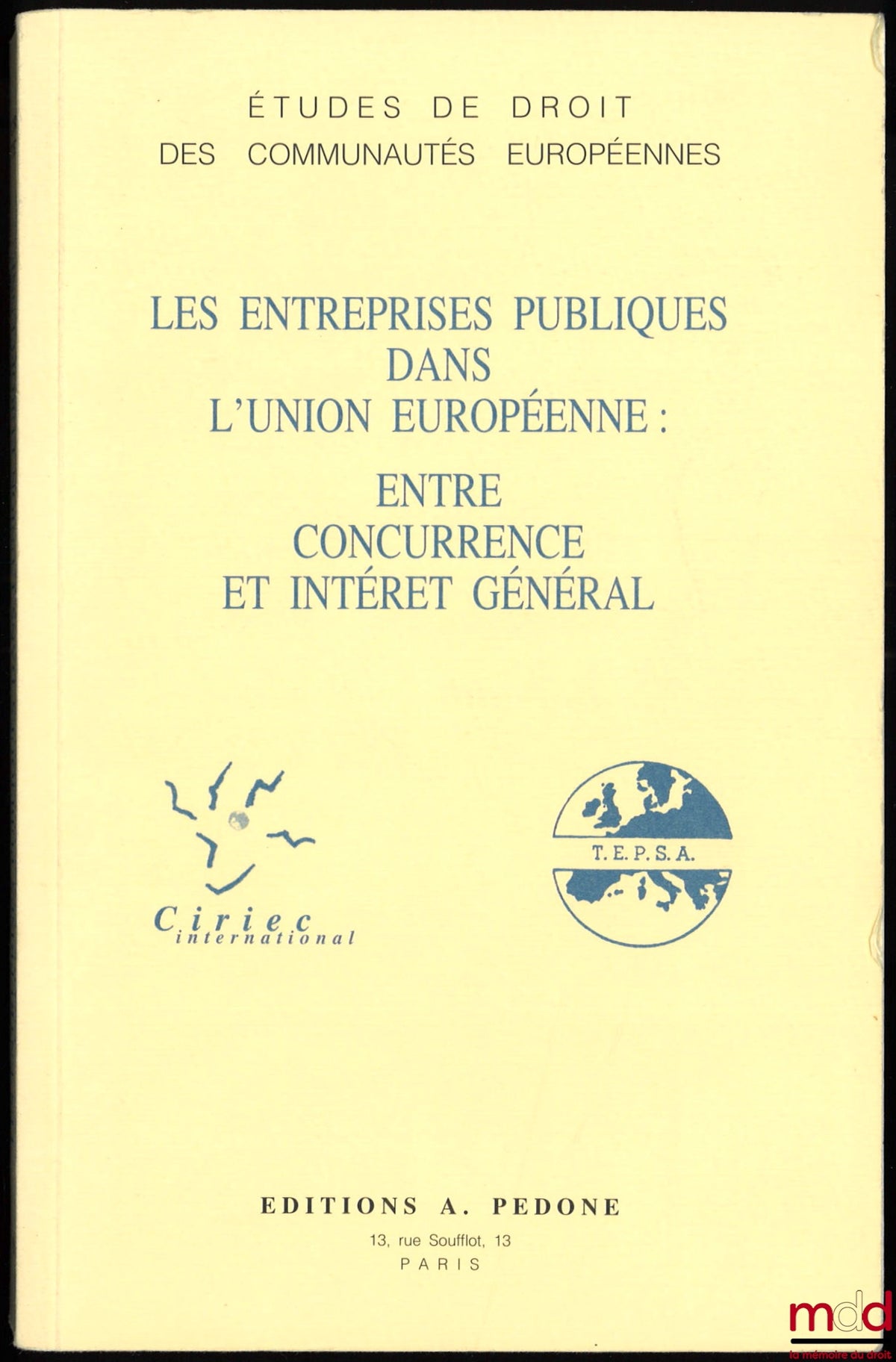 [Collective – CIRIEC International and TEPSA] – PUBLIC ENTERPRISES IN THE EUROPEAN UNION: BETWEEN COMPETITION AND THE PUBLIC INTEREST, edited by Bernard Thiry and Jacques Vandamme, coll. European Community Law Studies, v