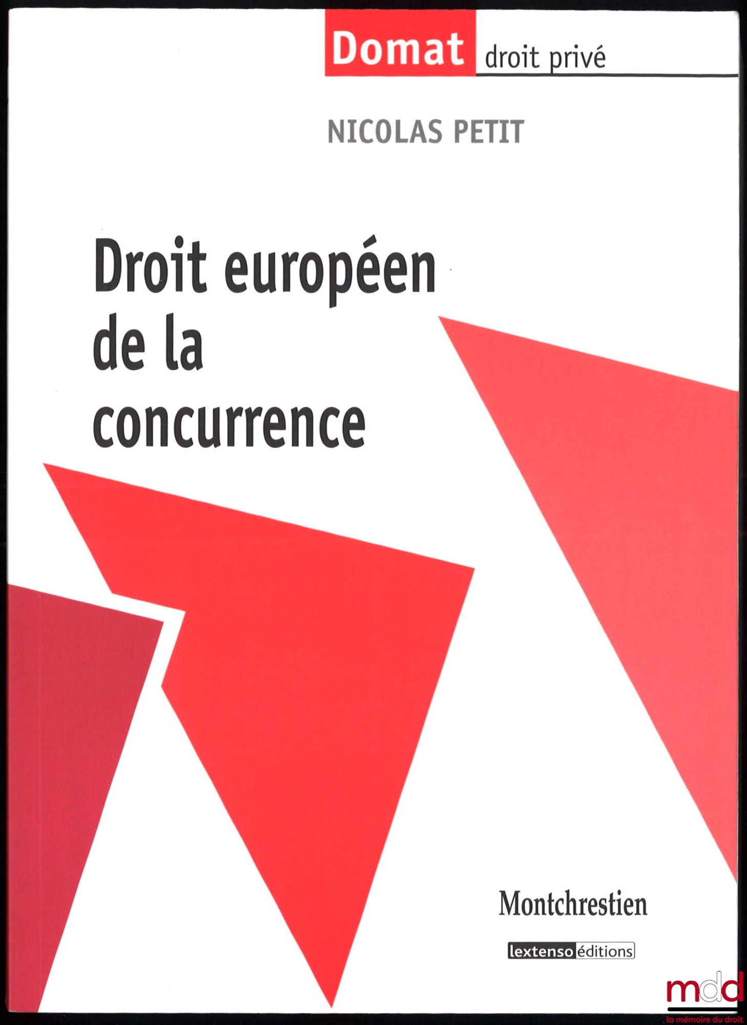 PETIT (Nicolas) – DROIT EUROPÉEN DE LA CONCURRENCE, coll. Domat Droit privé