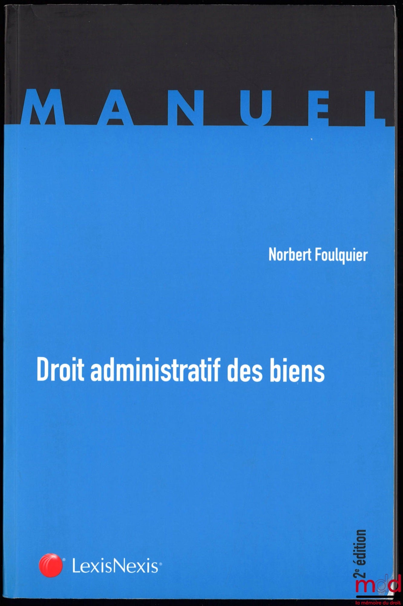 FOULQUIER (Norbert) – DROIT ADMINISTRATIF DES BIENS, 2ème éd., coll. Manuel