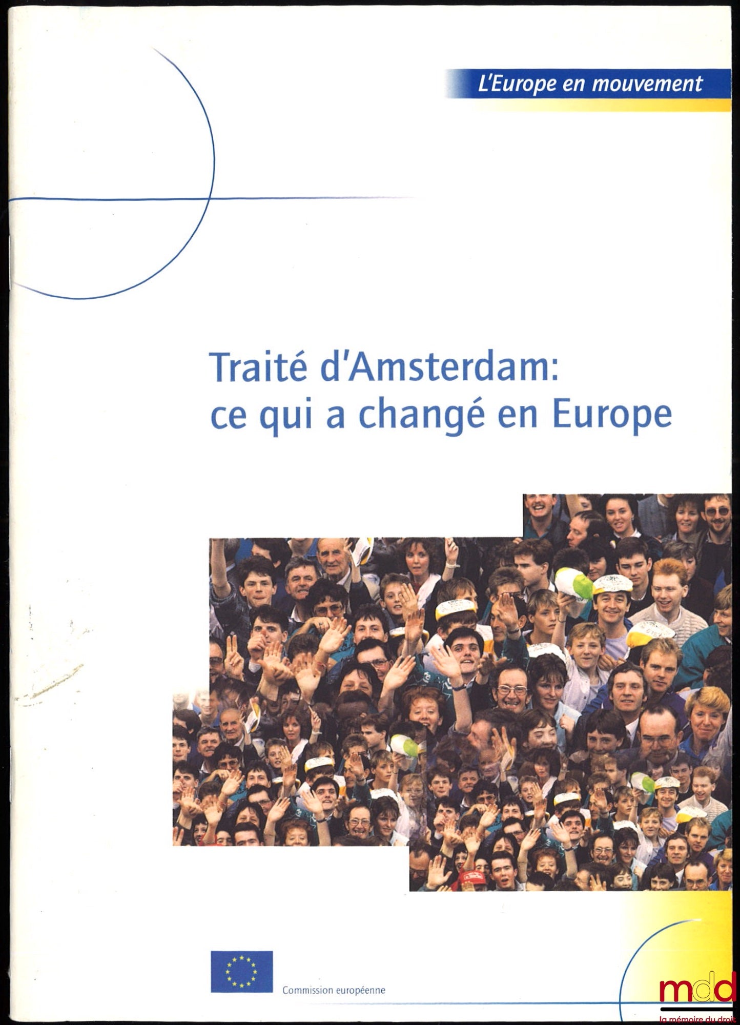 [European Commission] – TREATY OF AMSTERDAM: WHAT HAS CHANGED IN EUROPE, coll. Europe in Motion