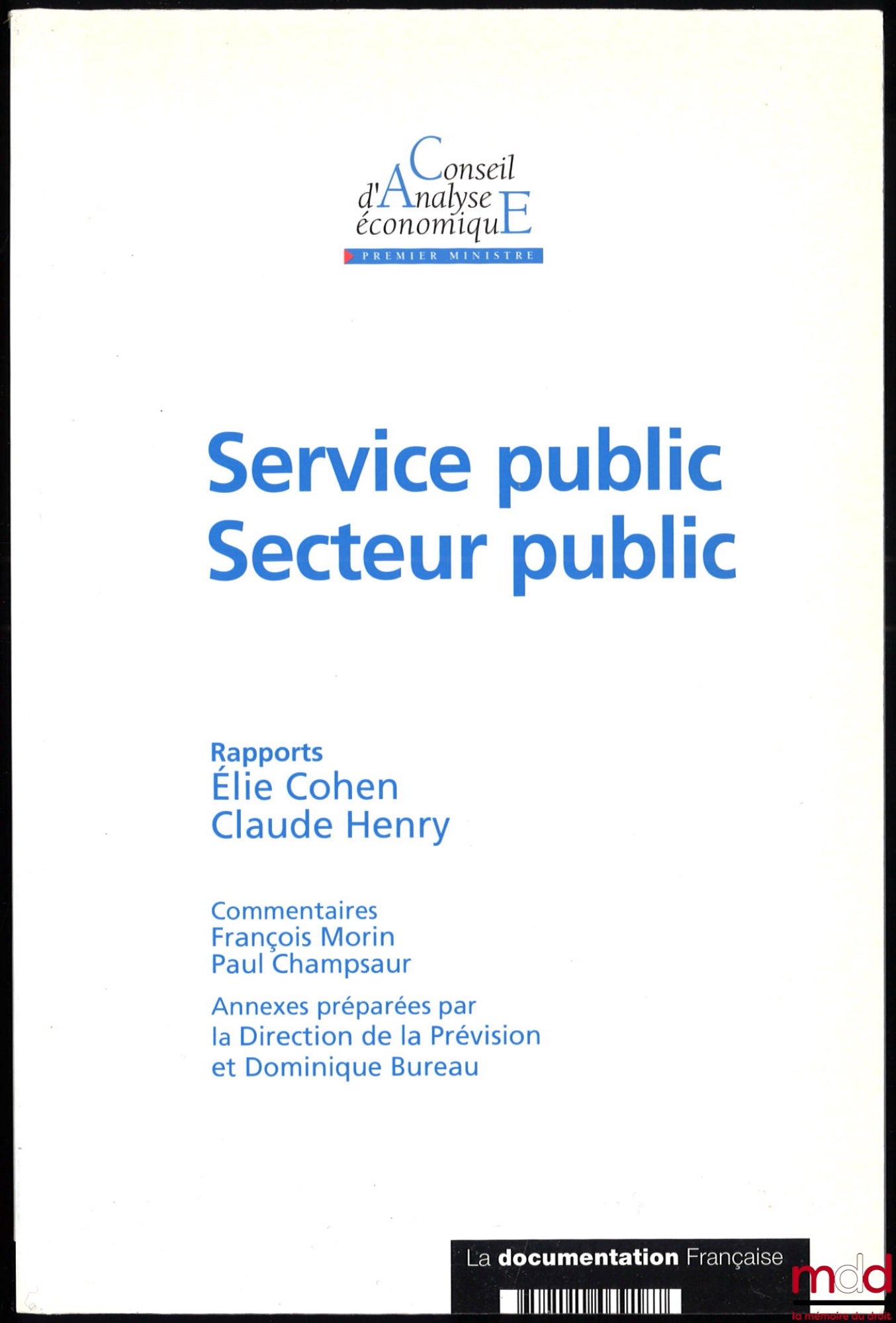 [Council of Economic Analysis] – PUBLIC SERVICE PUBLIC SECTOR, Reports by Élie Cohen and Claude Henry, Commentary by François Morin and Paul Champasur, appendices prepared by the Forecasting Directorate and Dominique Bureau