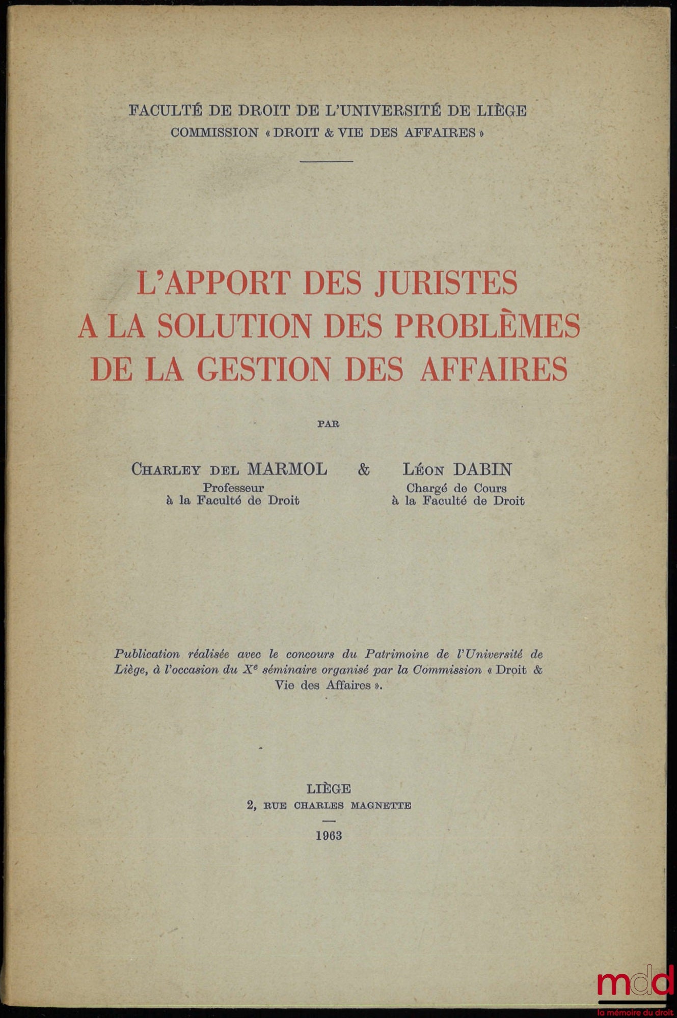 MARMOL (Charley del) et DABIN (Léon) – L’APPORT DES JURISTES À LA SOLUTION DES PROBLÈMES DE LA GESTION DES AFFAIRES, Commission « Droit & Vie des affaires »