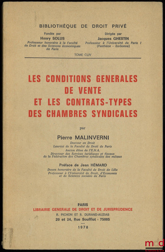 MALINVERNI (Pierre) – LES CONDITIONS GÉNÉRALES DE VENTE ET LES CONTRAT-TYPES DES CHAMBRES SYNDICALES, Préface de Jean Hémard, Bibl. de droit privé, t. CLIV