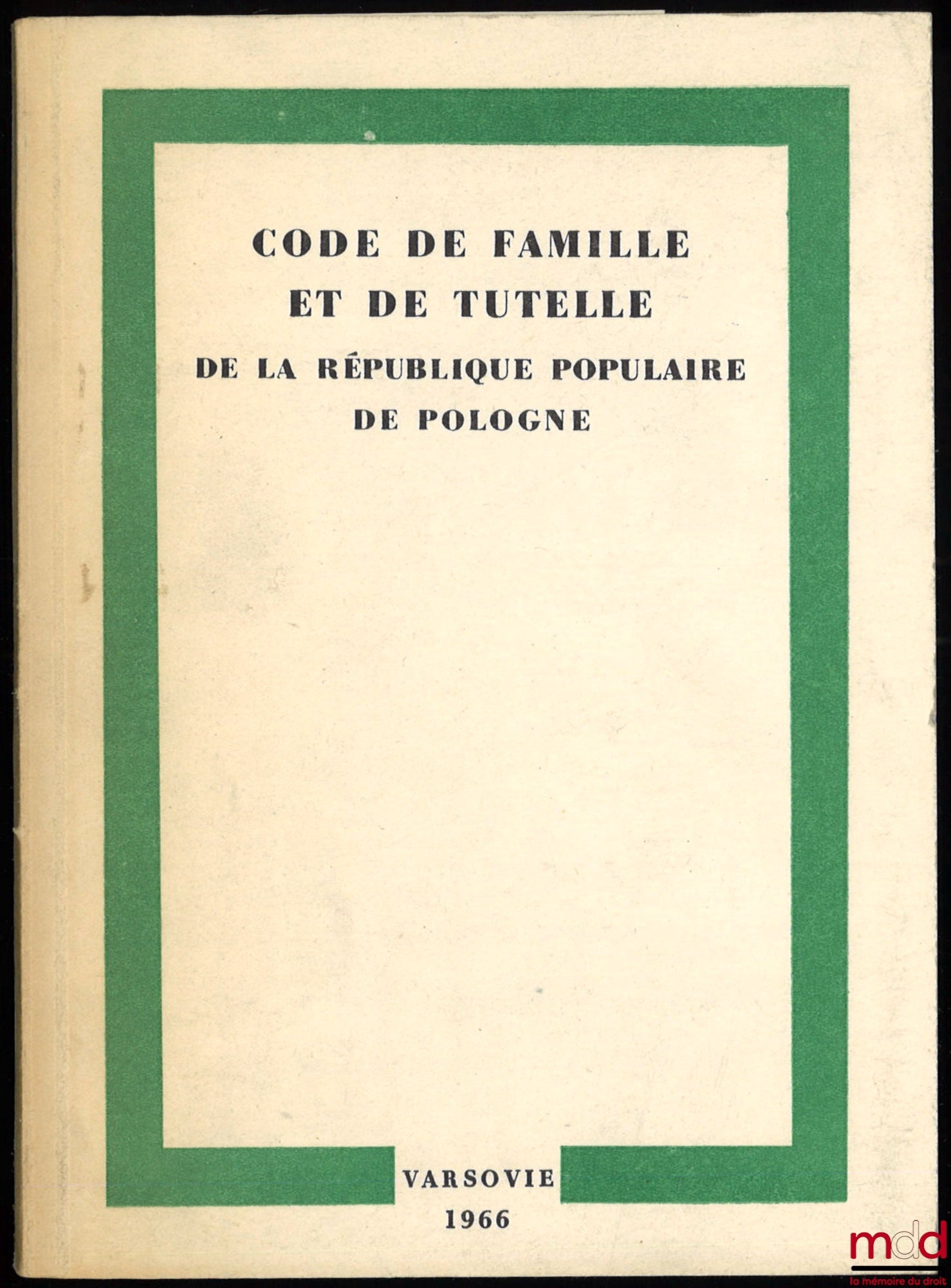 [Code, and Collective] – FAMILY AND GUARDIANSHIP CODE OF THE PEOPLE'S REPUBLIC OF POLAND translated from Polish by Maciej Szepietowski, edited by Witold Czachórski, introduction by Alexsander Wolter