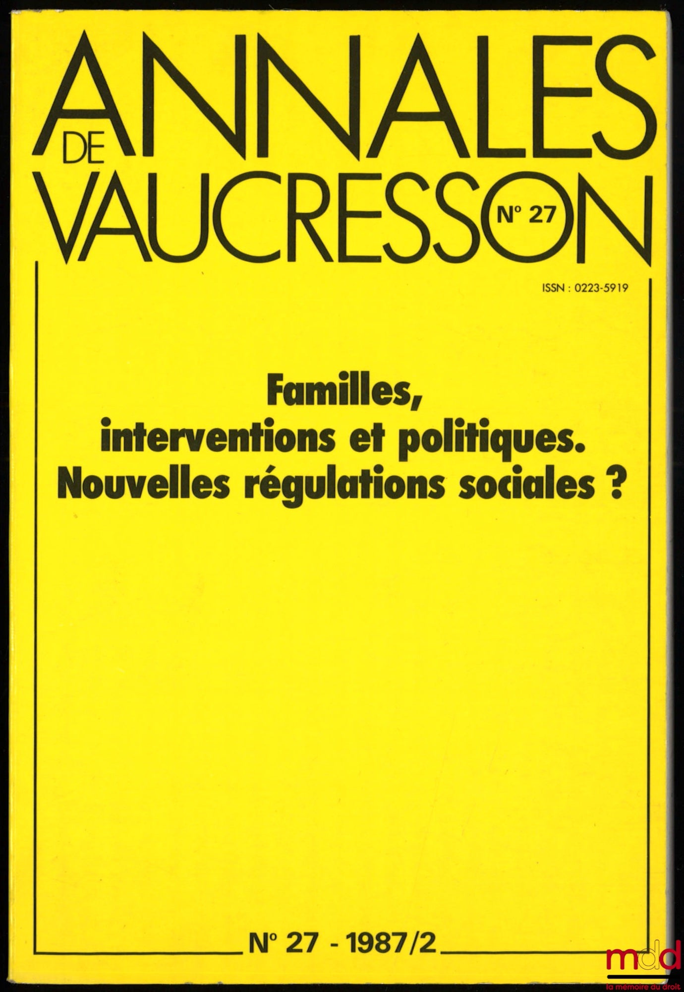 [Annals] – FAMILIES, INTERVENTIONS AND POLITICS. NEW SOCIAL REGULATIONS?, Annals of Vaucresson, no. 27, 1987/2