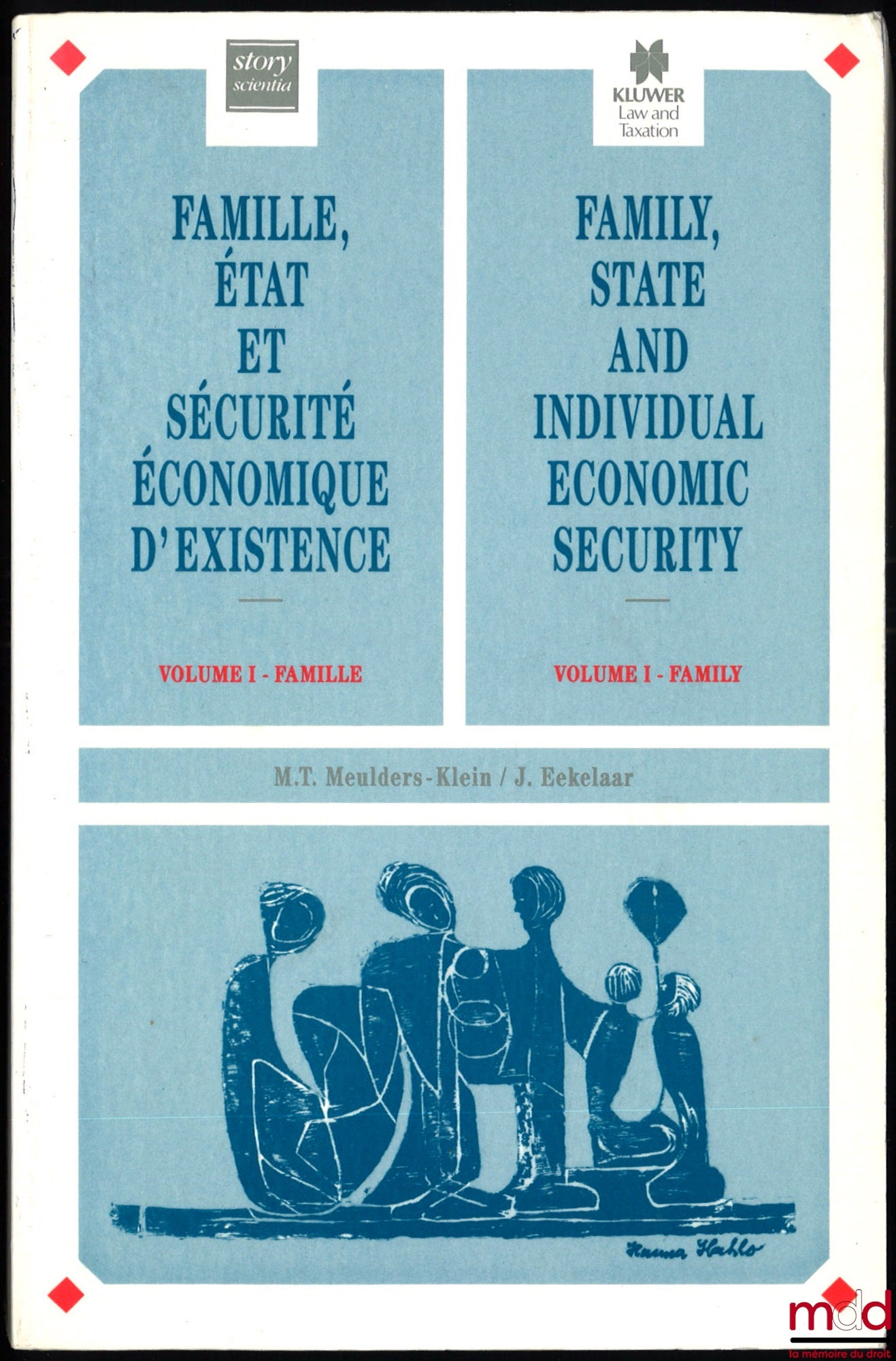 Meulders-Klein (M. T.), Eekelaar (J.), [Collectif] – FAMILLE, ÉTAT ET SÉCURITÉ ÉCONOMIQUE D’EXISTENCE, vol. I : Famille ; vol. II : État, Actes du Vème Congrès mondial de l’Association internationale de droit de la famille tenu à Bruxelles en juillet 1985