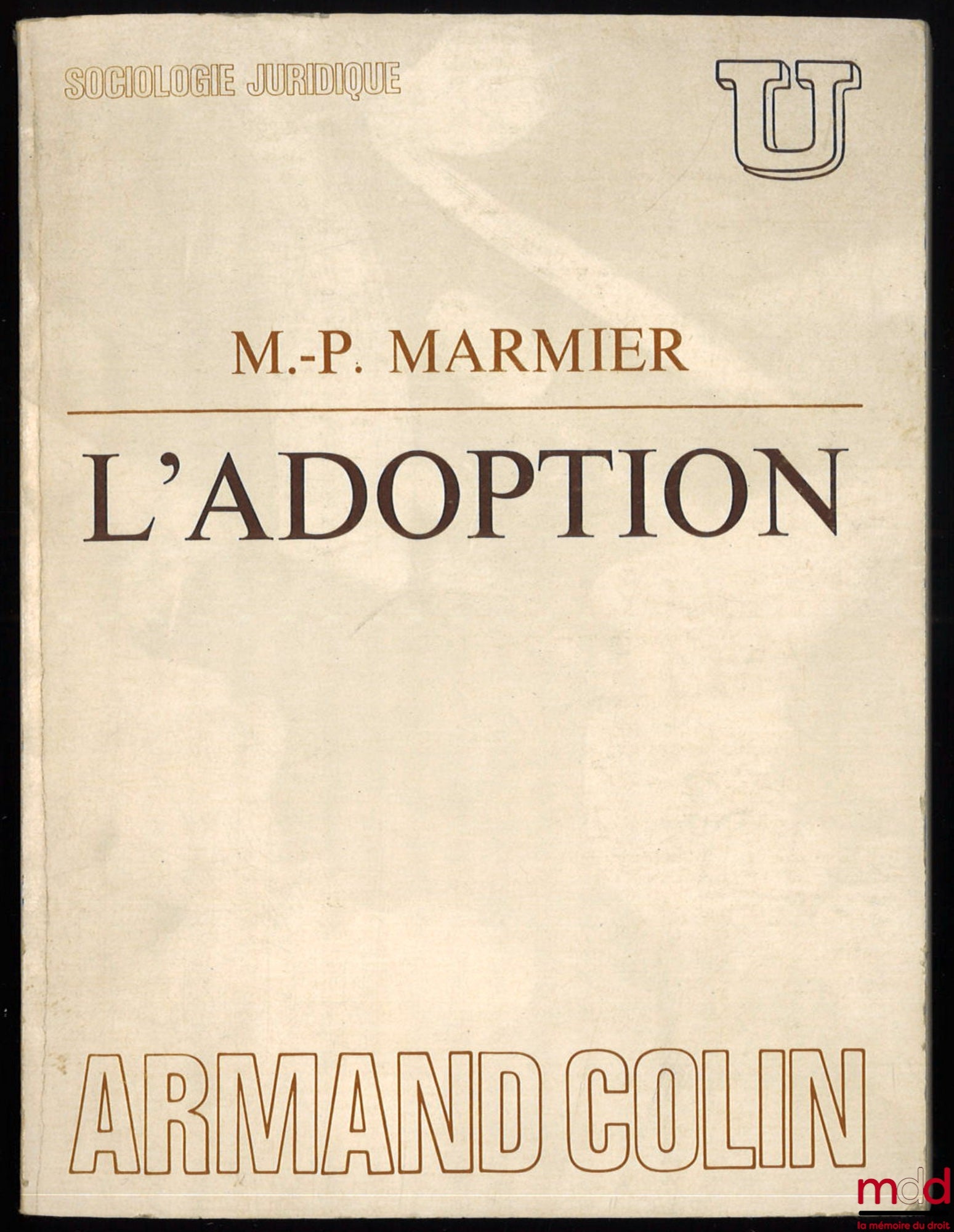 MARMIER (Marie-Pierre) – L’ADOPTION, coll. U / sociologie juridique