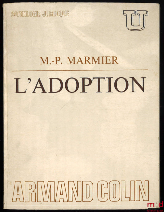 MARMIER (Marie-Pierre) – L’ADOPTION, coll. U / sociologie juridique