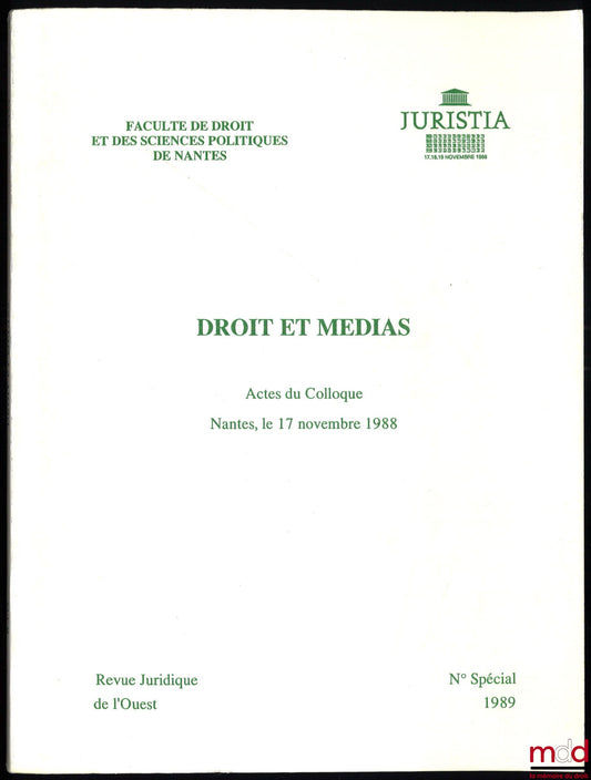 [Conference], Faculty of Law and Political Science of Nantes, Juristia – LAW AND MEDIA, Proceedings of the Conference, Nantes, November 17, 1988, under the direction of Professor Alain Supiot, Revue Juridique de l'Ouest, special issue, 1989