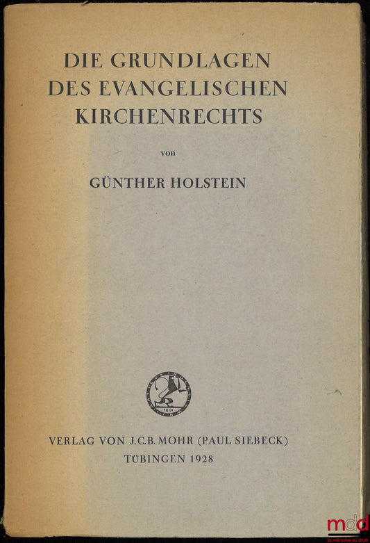 HOLSTEIN (Günther) – DIE GRUNDLAGEN DES EVANGELISCHEN KIRCHENRECHTS