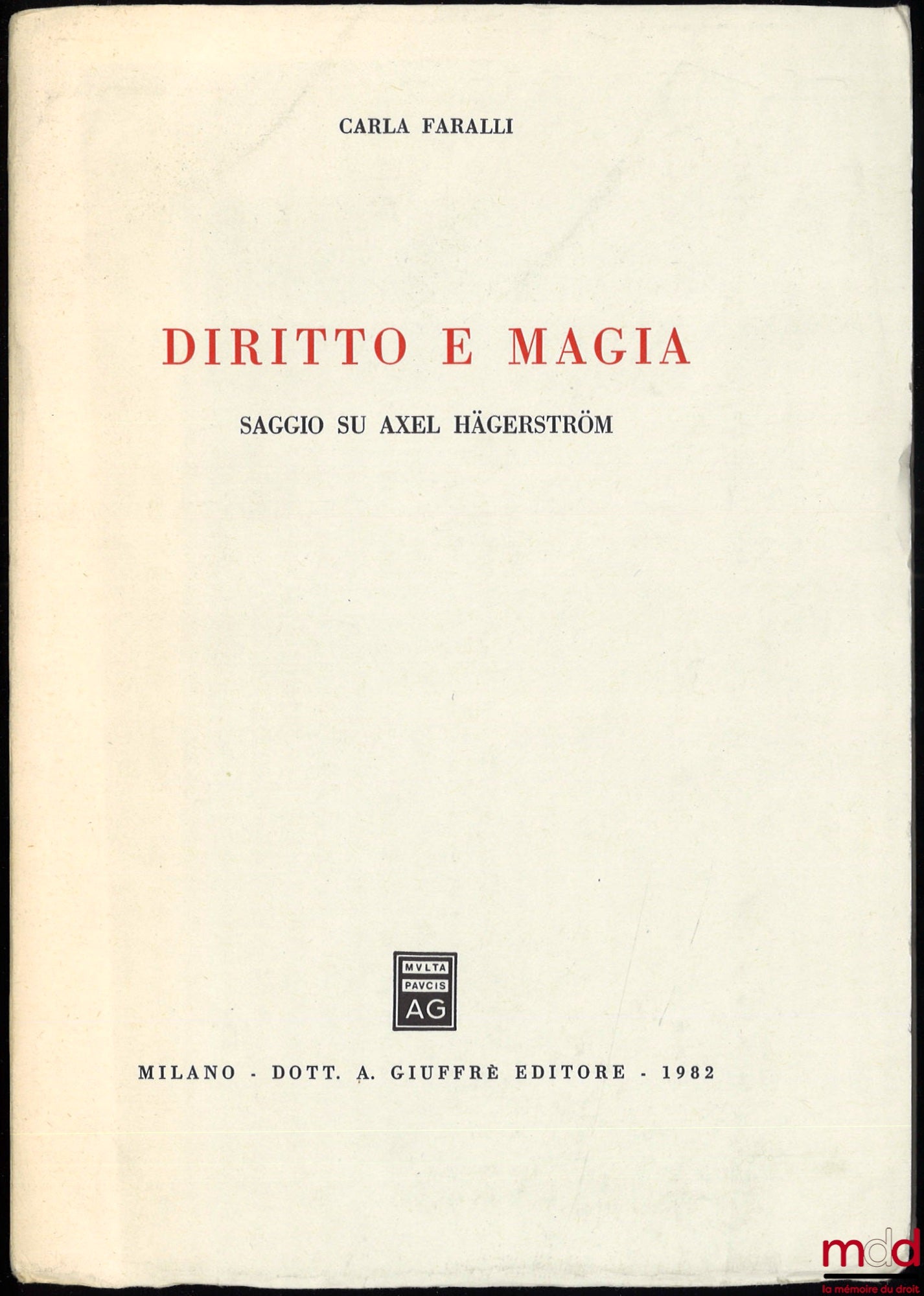 FARALLI (Carla) – DIRITTO E MAGIA, SAGGIO SU AXEL HÄGERSTRÖM