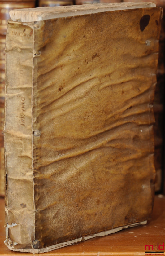 MASUER (Jean) – LA PRACTIQUE DE MASUER, Ancien Iurisconsulte et Practicien de France, traduite de Latin en François par ANTOINE FONTANON, Advocat en la Cour de Parlement de Paris, & par luy illustrée d’annotations sur chacun Tiltre