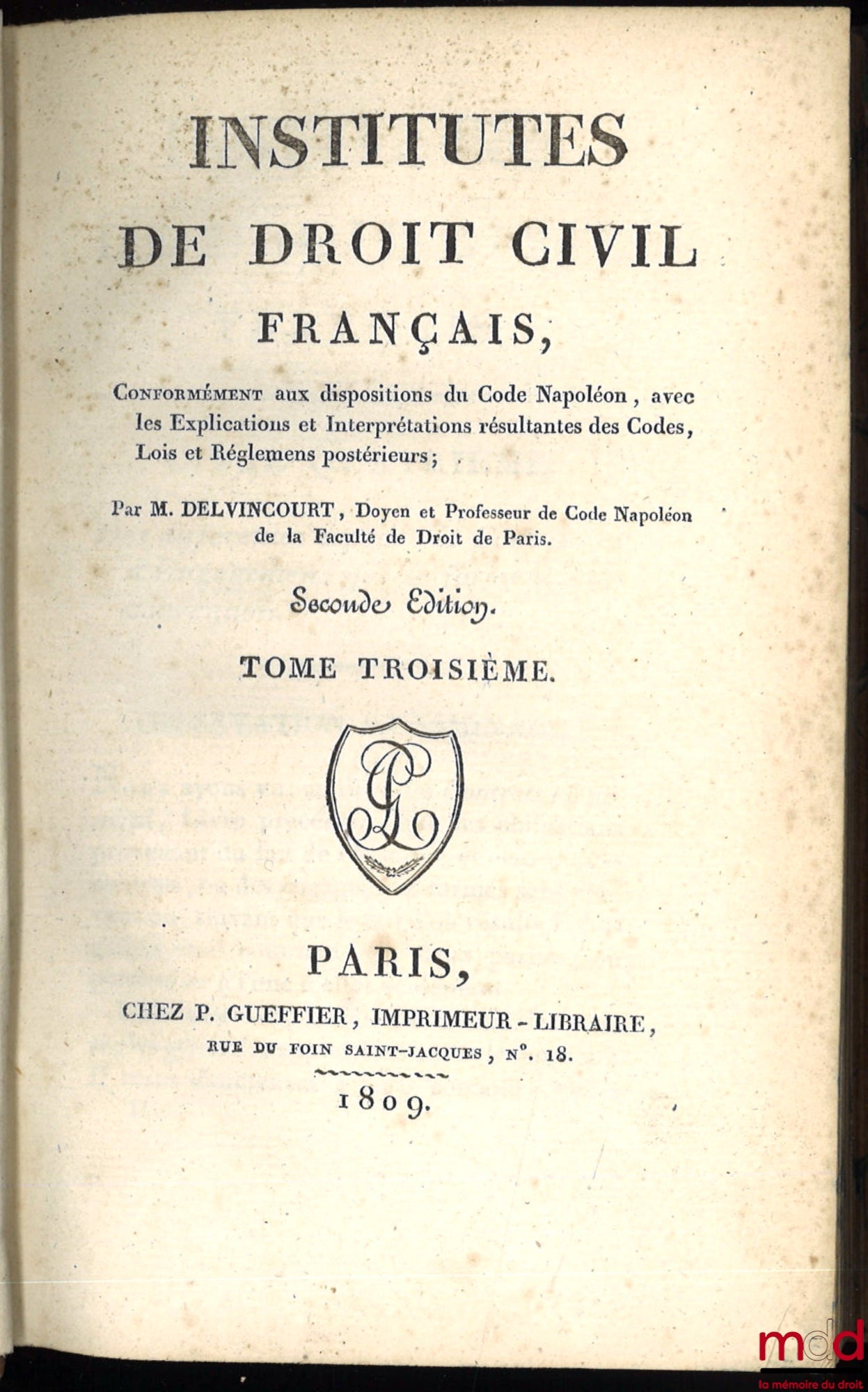 DELVINCOURT (Claude-Étienne) – INSTITUTES DE DROIT CIVIL FRANÇAIS, Conformément aux dispositions du Code Napoléon, avec les Explications et Interprétations résultantes des Codes, Lois et Réglemens postérieurs, 2nde éd. [Tomes I et III uniquement]