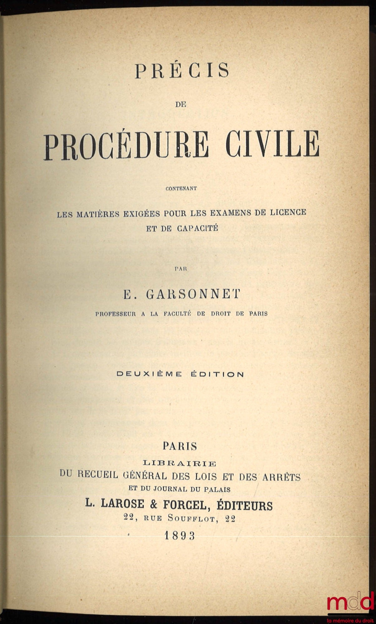 GARSONNET (Eugène) – PRÉCIS DE PROCÉDURE CIVILE contenant les matières exigées pour les examens de licence et de capacité, 2e éd.
