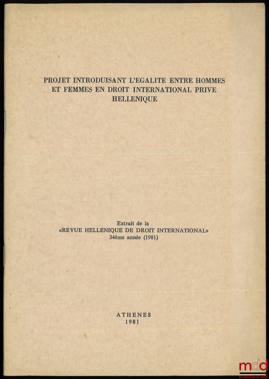 DRAFT INTRODUCING EQUALITY BETWEEN MEN AND WOMEN INTO HELLENIC PRIVATE INTERNATIONAL LAW, Extract from the Hellenic Review of International Law, 34th year (1981)